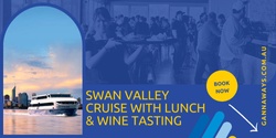 Banner image for Swan Valley Cruise with Lunch & Wine Tasting