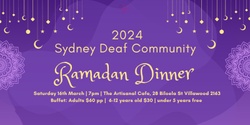 Banner image for 2024 Sydney Deaf Community Ramadan Iftar  