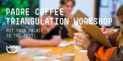 Banner image for Coffee Triangulation Cupping | Padre Coffee Brunswick East