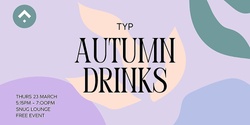 Banner image for TYP Autumn Drinks 