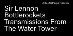 Banner image for Sir Lennon, Bottlerockets & Transmissions From The Water Tower