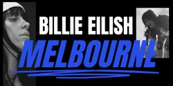 Billie Eilish Melbourne's banner
