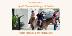 Banner image for Pony Rides & Petting Zoo - School Holiday Activity at The Budgie