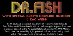 Banner image for Augusta Presents: DR.FISH with special guests HOWLING ONSHORE
