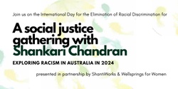 Banner image for A Social Justice Gathering with Shankari Chandran Exploring Racism in Australia