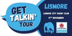 Banner image for Get Talkin' Tour | Lismore