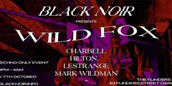 Banner image for BLACK NOIR presents WILD FOX