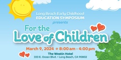 Banner image for LBECE Symposium - For the LOVE of Children