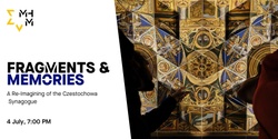Banner image for Fragments & Memories: A Re-Imagining of the Czestochowa Synagogue