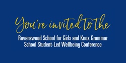 Banner image for 2024 Ravenswood and Knox Grammar Student-Led Wellbeing Conference