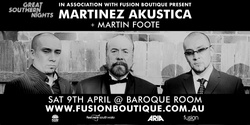 GREAT SOUTHERN NIGHTS & FUSION BOUTIQUE present MARTINEZ AKUSTICA + MARTIN FOOTE in Concert at Baroque Room, Katoomba, Blue Mountains