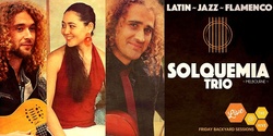 Banner image for SOLQUEMIA TRIO  [Flamenco - Latin - Jazz]