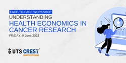 Banner image for Understanding health economics in cancer research -  hosted by CREST 