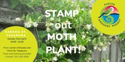 Banner image for STAMP out Moth Plant - Takapuna