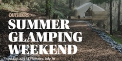 Banner image for SUMMER GLAMPING WEEKEND