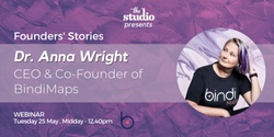 Banner image for Founders' Stories: Dr Anna Wright, Founder of BindiMaps
