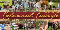Banner image for Peter Wentz Farmstead's Colonial Camp 2024