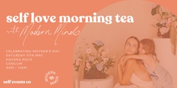 Banner image for Self Events Co x Modern Minds | Self Love Morning Tea