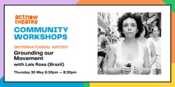 Banner image for Community Workshop: Grounding our Movement with Laís Rosa (Brazil)