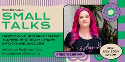 Banner image for Harness Your Market Magic: Turning In-Person Charm into Online Success