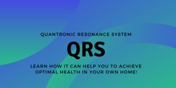 Banner image for 23 May Quantronic Resonance System (QRS). Learn how it can help you to achieve optimal health in your own home!