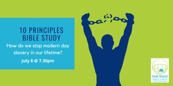 Banner image for 10 Principles of Fair Trade Bible Study Series: Session 3: How do we stop modern slavery in our lifetime?