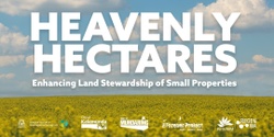 Banner image for Heavenly Hectares - Enhancing Land Stewardship of Small Properties