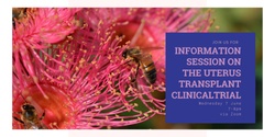 Banner image for Uterus Transplant Clinical Trial Information Session 7 June 2023