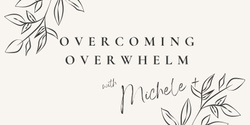 Banner image for Overcoming Overwhelm