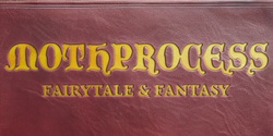 Banner image for Mothprocess:: Fairytale & Fantasy