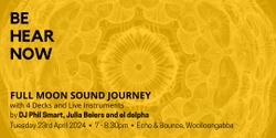 Banner image for Be Hear Now : Full Moon Sound Journey