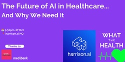 Banner image for The future of AI in healthcare... and why we need it