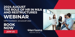 Banner image for Harrisons August Webinar - The Role of HR in M&A and Restructures