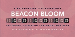 Banner image for Beacon Bloom - A Metamodern Live Experience @ The Loons