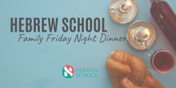 Banner image for Hebrew School Friday Night Dinner
