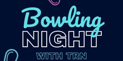 Banner image for Bowling With TRN