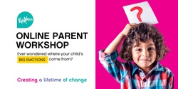 Banner image for Understanding your Child's Emotions Parent Workshop (Online)