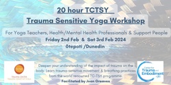 Banner image for Trauma Sensitive Yoga 20 hour Workshop (In person) Ōtepoti / Dunedin Friday 2nd Feb and Sat 3rd Feb 2024 