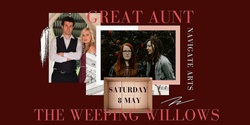 Banner image for GREAT AUNT & THE WEEPING WILLOWS