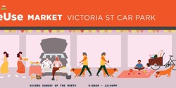 Banner image for  ReUse Market - Auckland's City Centre - May