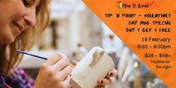 Banner image for Sip 'n Paint - Valentines Mug Special 2 for 1
