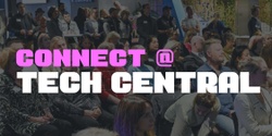 Banner image for Connect @ Tech Central - Winter Session
