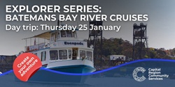 Banner image for Explorer series: Batemans Bay River Cruises