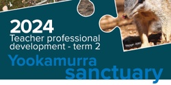 Banner image for Term 2 Teacher PD Session - Yookamurra Sanctuary