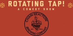 Banner image for Comedy Night at Chain Reaction Brewing Company - Presented by Rotating Tap Comedy