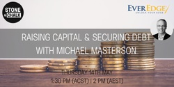 Banner image for Stone & Chalk Presents - Raising capital and securing debt with Michael Masterson