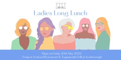 Banner image for Ladies Who Long Lunch May