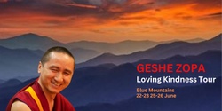 Banner image for Geshe Zopa Loving Kindness Tour