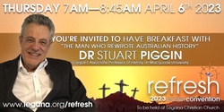 Banner image for Breakfast with Associate Professor Stuart Piggin, Australia's most eminent historian of Australia's Christian heritage. 