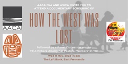Banner image for AACAI WA & ASWA Documentary Screening of How the West Was Lost (followed by Panel Discussion)